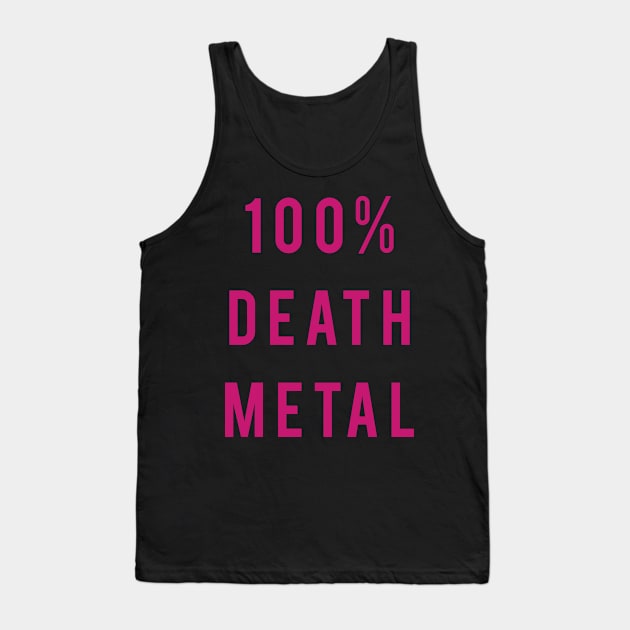 100% Death Metal Tank Top by cowyark rubbark